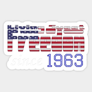 Living Sweet Freedom Since 1963 Sticker